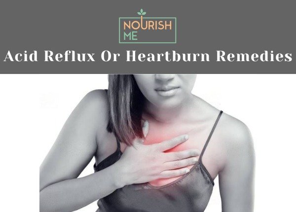 Acid Reflux Or Heartburn Remedies